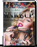 How to Apply Makeup (eBook, ePUB) How to Apply Makeup (eBook, ePUB)
