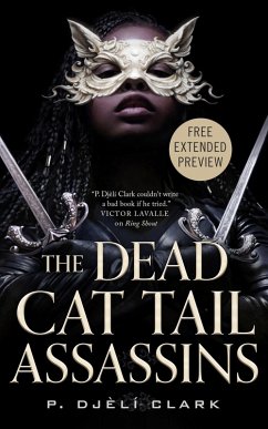 Sneak Peek for The Dead Cat Tail Assassins (eBook, ePUB) - Clark, P. Djèlí