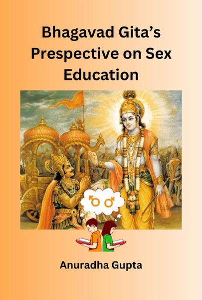 Bhagavad Gita's Perspective on Sex Education (eBook, ePUB) Bhagavad Gita's Perspective on Sex Education (eBook, ePUB)