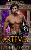 Abducting Artemis (House of the Gods, #0) (eBook, ePUB) Abducting Artemis (House of the Gods, #0) (eBook, ePUB)