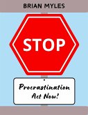 Stop Procrastination: Act Now! (eBook, ePUB)