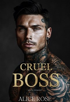 Cruel Boss: Mafia Romanz (eBook, ePUB) - Rose, Alice