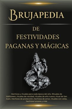 Brujapedia de Festividades Paganas y Mágicas (eBook, ePUB) - Esotérica, Esencia