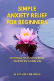 Simple Anxiety Relief for Beginners (eBook, ePUB)