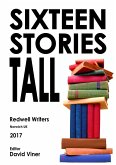 Sixteen Stories Tall (Redwell Writers Anthology, #1) (eBook, ePUB)