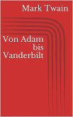 Von Adam bis Vanderbilt (eBook, ePUB)