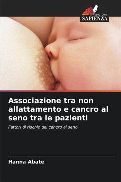 Associazione tra non allattamento e cancro al seno tra le pazienti - Abate, Hanna