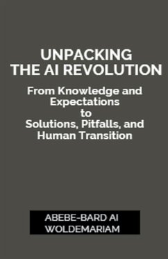 Unpacking the AI Revolution - Woldemariam, Abebe-Bard Ai