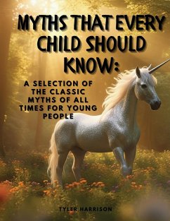 Myths That Every Child Should Know - Tyler Harrison