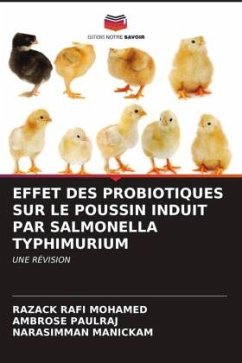 EFFET DES PROBIOTIQUES SUR LE POUSSIN INDUIT PAR SALMONELLA TYPHIMURIUM - RAFI MOHAMED, RAZACK;PAULRAJ, AMBROSE;Manickam, Narasimman