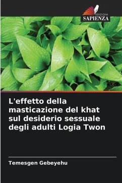 L'effetto della masticazione del khat sul desiderio sessuale degli adulti Logia Twon - Gebeyehu, Temesgen