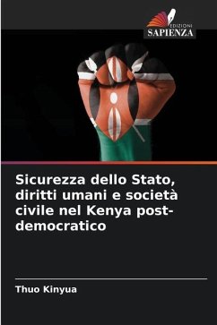 Sicurezza dello Stato, diritti umani e società civile nel Kenya post-democratico - Kinyua, Thuo