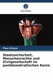 Staatssicherheit, Menschenrechte und Zivilgesellschaft im postdemokratischen Kenia