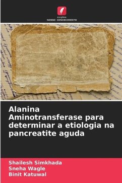 Alanina Aminotransferase para determinar a etiologia na pancreatite aguda - Simkhada, Shailesh;Wagle, Sneha;Katuwal, Binit