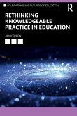 Rethinking Knowledgeable Practice in Education