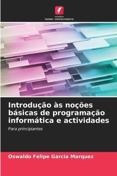 Introdução às noções básicas de programação informática e actividades - Garcia Marquez, Oswaldo Felipe