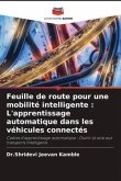 Feuille de route pour une mobilité intelligente : L'apprentissage automatique dans les véhicules connectés