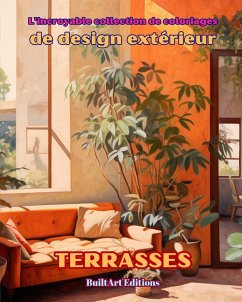 L'incroyable collection de coloriages de design extérieur - Editions, Builtart