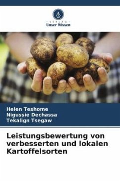 Leistungsbewertung von verbesserten und lokalen Kartoffelsorten - Teshome, Helen;Dechassa, Nigussie;Tsegaw, Tekalign