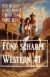 Fünf scharfe Western #1 (eBook, ePUB) - Bild 1