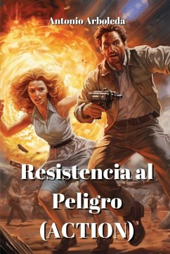 Resistencia al Peligro (ACTION) - Arboleda, Antonio