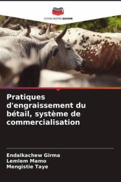 Pratiques d'engraissement du bétail, système de commercialisation - Girma, Endalkachew;Mamo, Lemlem;Taye, Mengistie