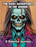 The Zany Adventures of Sir Zombie