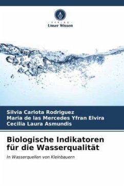 Biologische Indikatoren für die Wasserqualität - Rodríguez, Silvia Carlota;Yfran Elvira, María de las Mercedes;Asmundis, Cecilia Laura