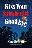 Kiss Your Strawberries Goodbye