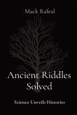 Ancient Riddles Solved