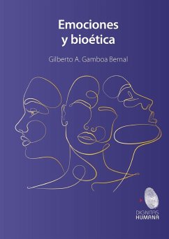 Emociones y bioética - Gamboa Bernal, Gilberto