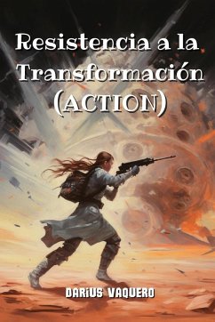 Resistencia a la Transformación (ACTION) - Vaquero, Darius