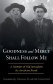 Goodness and Mercy Shall Follow Me