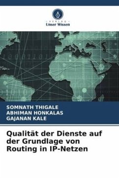 Qualität der Dienste auf der Grundlage von Routing in IP-Netzen - Thigale, Somnath;Honkalas, Abhiman;Kale, Gajanan