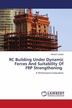 RC Building Under Dynamic Forces And Suitability Of FRP Strengthening - Lakade, Ganesh