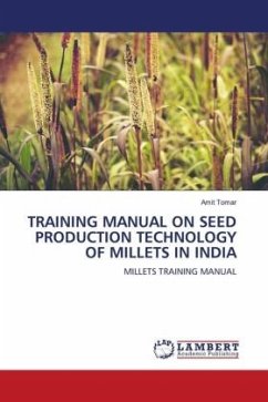 TRAINING MANUAL ON SEED PRODUCTION TECHNOLOGY OF MILLETS IN INDIA - Tomar, Amit