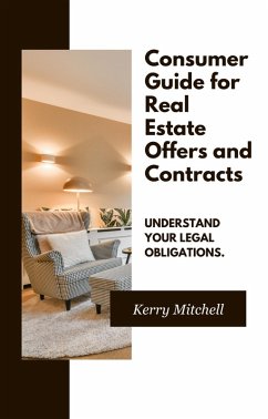 Consumer Guide For Real Estate Offers and Contracts (eBook, ePUB) - Mitchell, Kerry