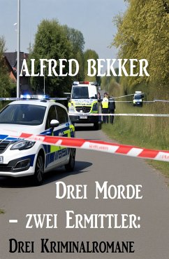 Drei Morde – zwei Ermittler: Drei Kriminalromane (eBook, ePUB) - Bekker, Alfred