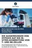 DIE AUSWIRKUNGEN VON HYPOXIE AUF DIE IN-VITRO-AUSBREITUNG VON T- UND NK-ZELLEN