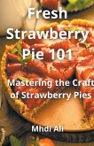 Fresh Strawberry Pie 101