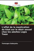 L'effet de la mastication du khat sur le désir sexuel chez les adultes Logia Twon