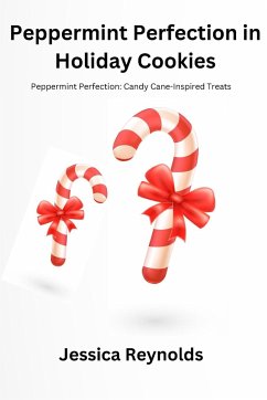 Peppermint Perfection in Holiday Cookies - Reynolds, Jessica