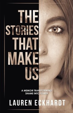 The Stories That Make Us - Eckhardt, Lauren