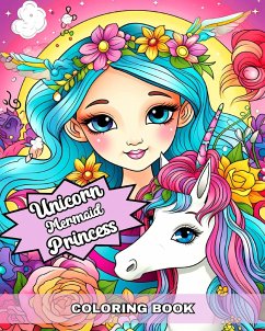 Unicorn Mermaid and Princess Coloring Book - Raisa, Ariana