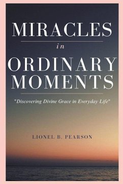 MIRACLES in ORDINARY MOMEMNTS - Pearson, Lionel