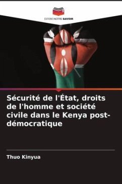 Sécurité de l'État, droits de l'homme et société civile dans le Kenya post-démocratique - Kinyua, Thuo