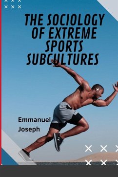 The Sociology of Extreme Sports Subcultures - Joseph, Emmanuel