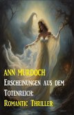 Erscheinungen aus dem Totenreich: Romantic Thriller (eBook, ePUB)