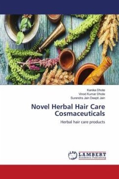 Novel Herbal Hair Care Cosmaceuticals - Dhote, Kanika;Dhote, Vinod Kumar;Deepti Jain, Surendra Jain