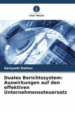 Duales Berichtssystem: Auswirkungen auf den effektiven Unternehmenssteuersatz - Dahlan, Hariyanti